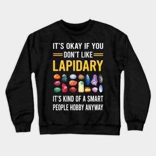 Smart People Hobby Lapidary Lapidarist Crewneck Sweatshirt